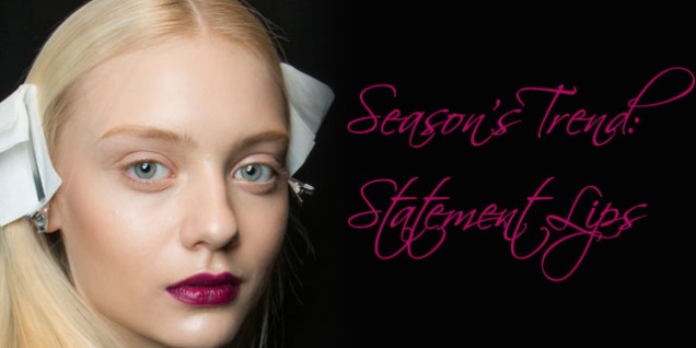 Season's Trend: Statement Lips